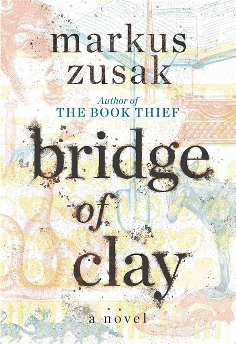 “Bridge of Clay” by Australian author  Markus Zusak was published Oct. 9. Photo courtesy of Penguin Random House.